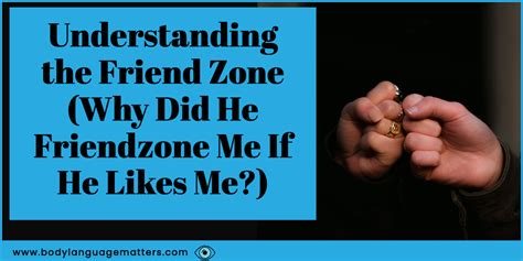 Why did he Friendzone me if he likes me?